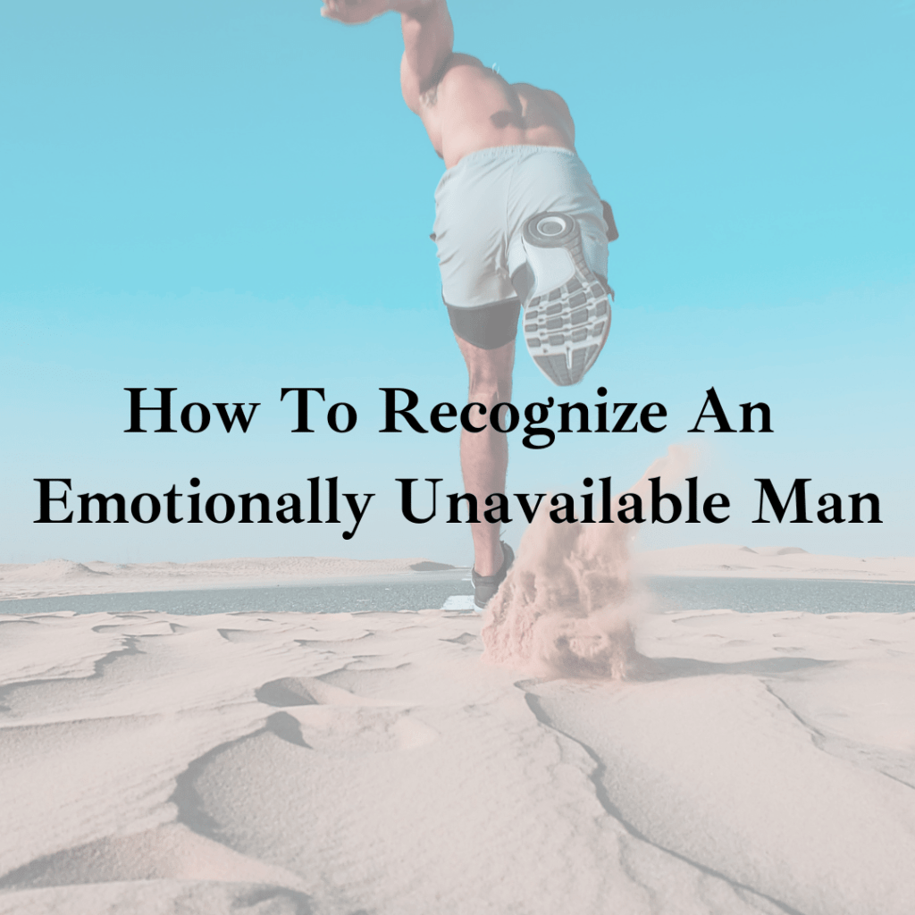How To Recognize An Emotionally Unavailable&nbsp;Man